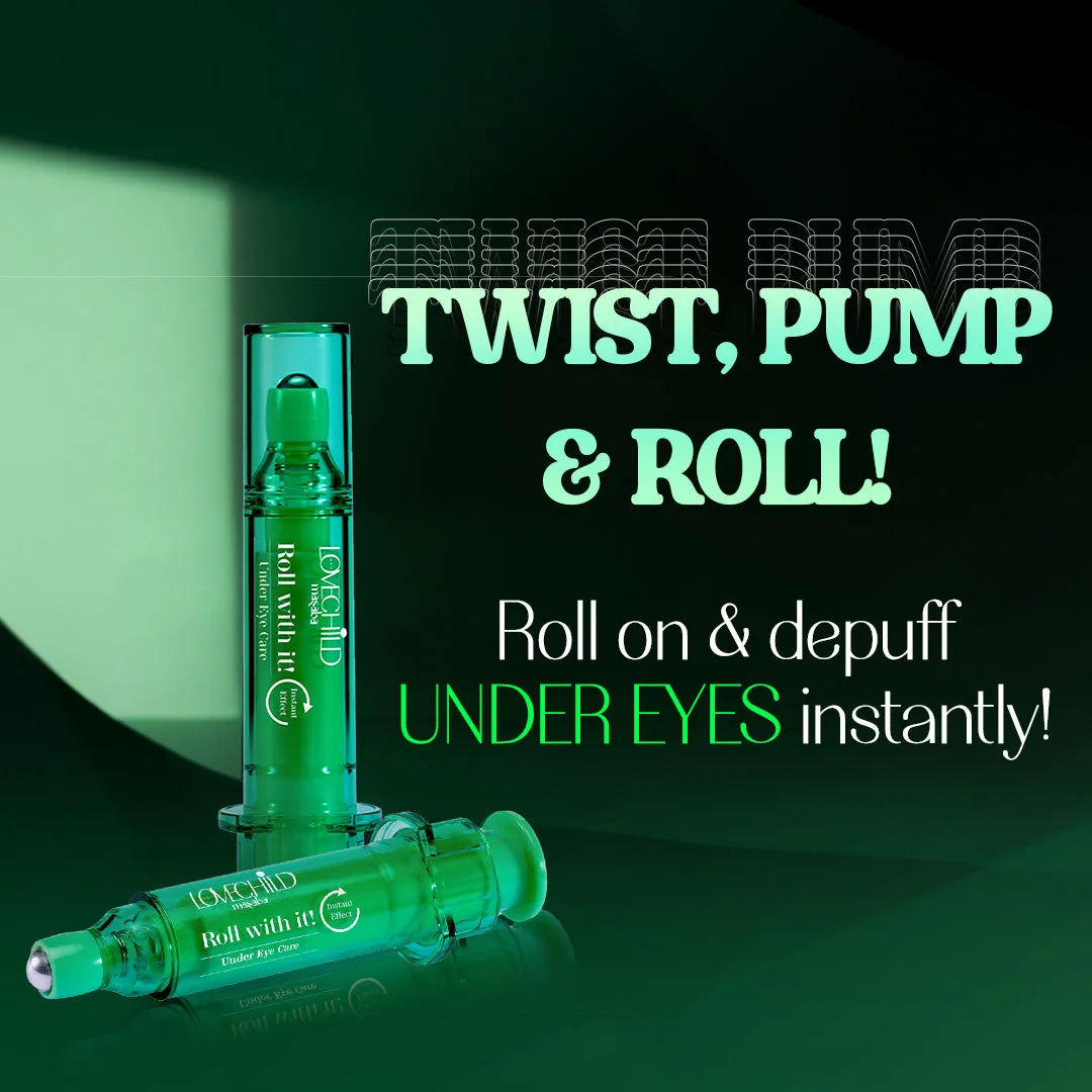 Under Eye Care- Roll with it!  Instant Depuffing Effect
